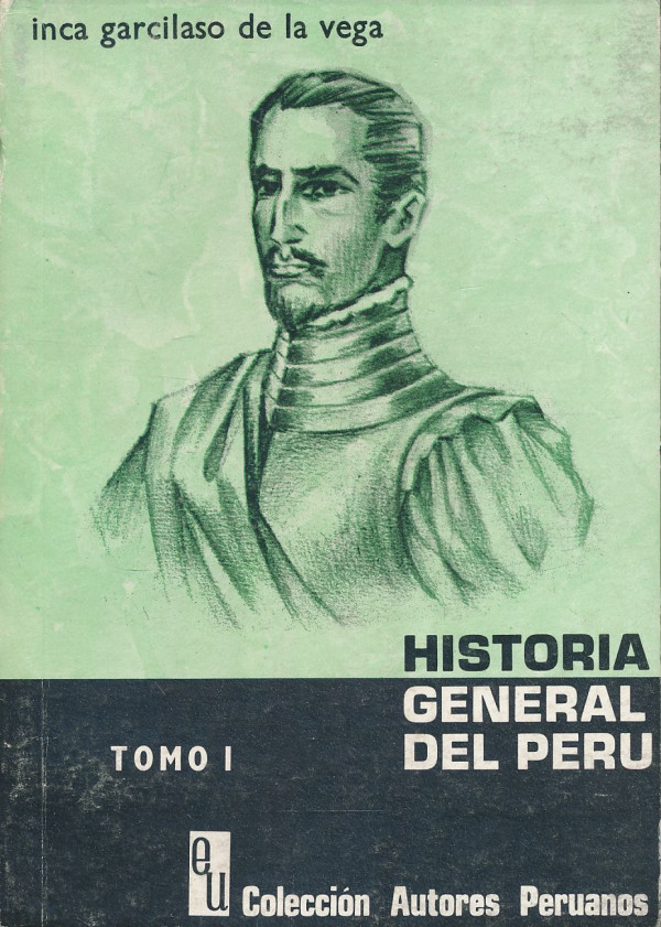 Inca Garcilaso de la Vega: Historia General Del Peru I-III