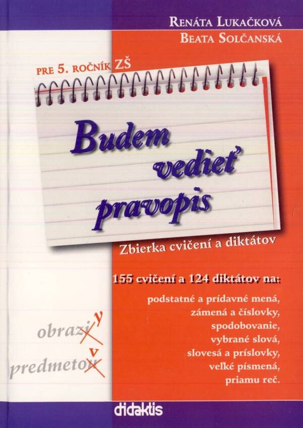 Renata Lukačková, Beata Solčanská: BUDEM VEDIEŤ PRAVOPIS PRE 5. ROČNÍK ZŠ