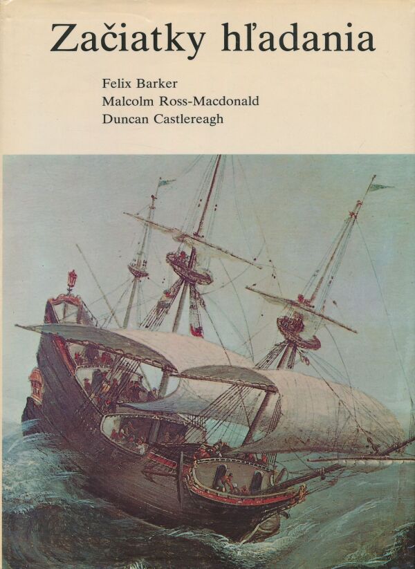 F. Barker, M. Ross-Macdonald, D. Castlereagh: Začiatky hľadania - dejiny zemepisných prieskumov a objavov