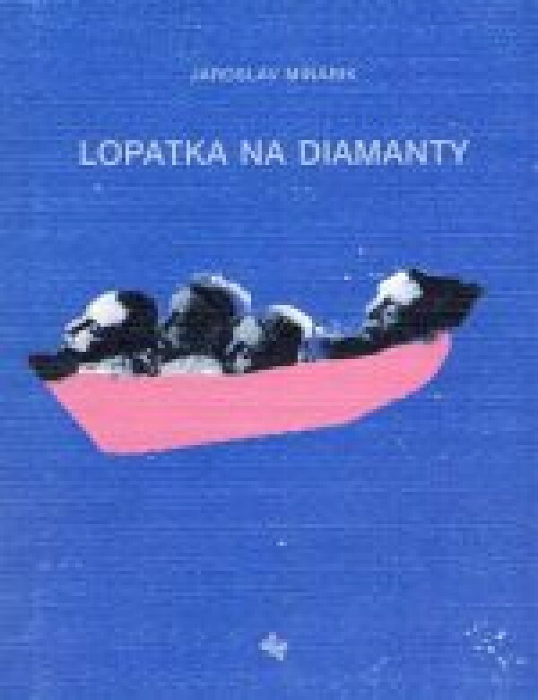 Jaroslav Minárik: LOPATKA NA DIAMANTY