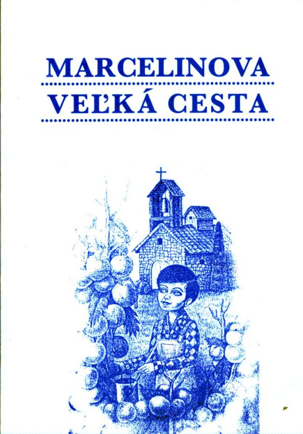 José M. Sánchez-Silva: MARCELINOVA VEĽKÁ CESTA