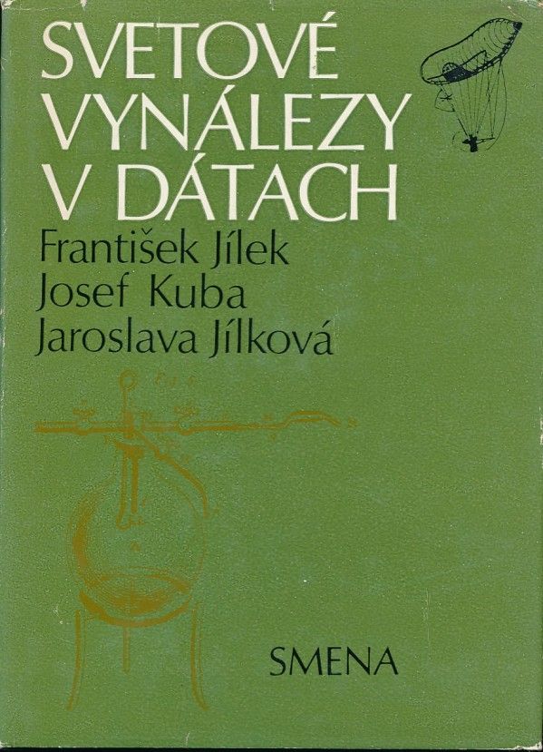 František Jílek, Josef Kuba, Jaroslava Jílková: SVETOVÉ VYNÁLEZY V DÁTACH