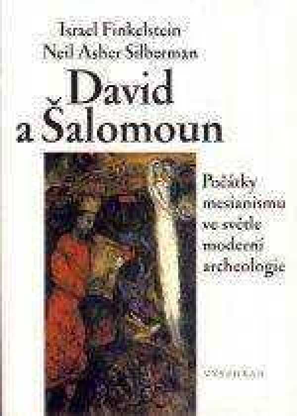 Israel Finkelstein, Neil Asher Silberman: DAVID A ŠALAMOUN