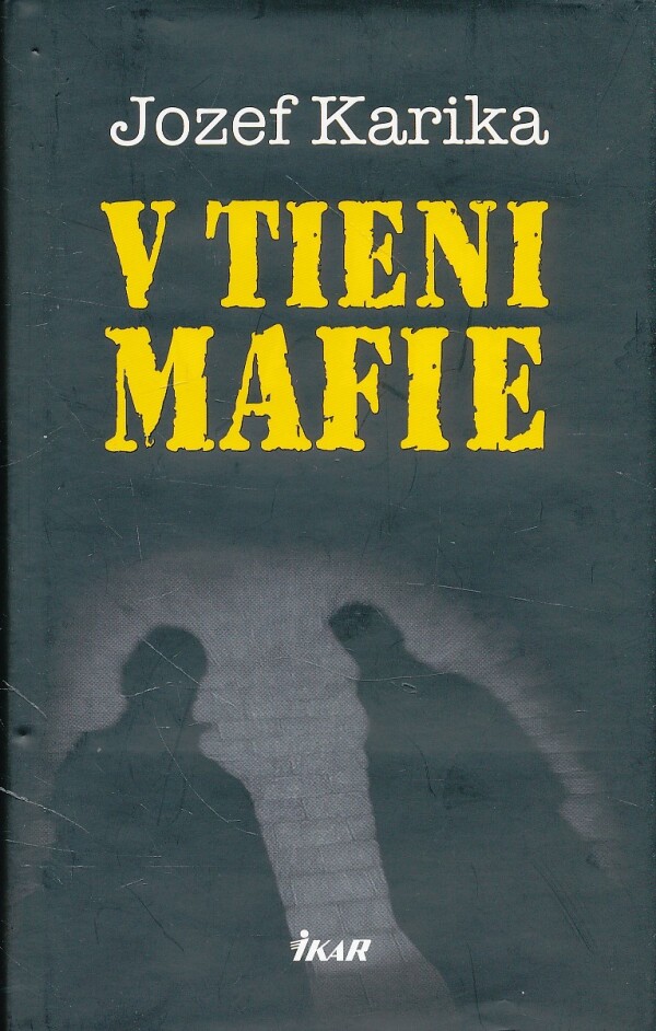 Jozef Karika: V TIENI MAFIE