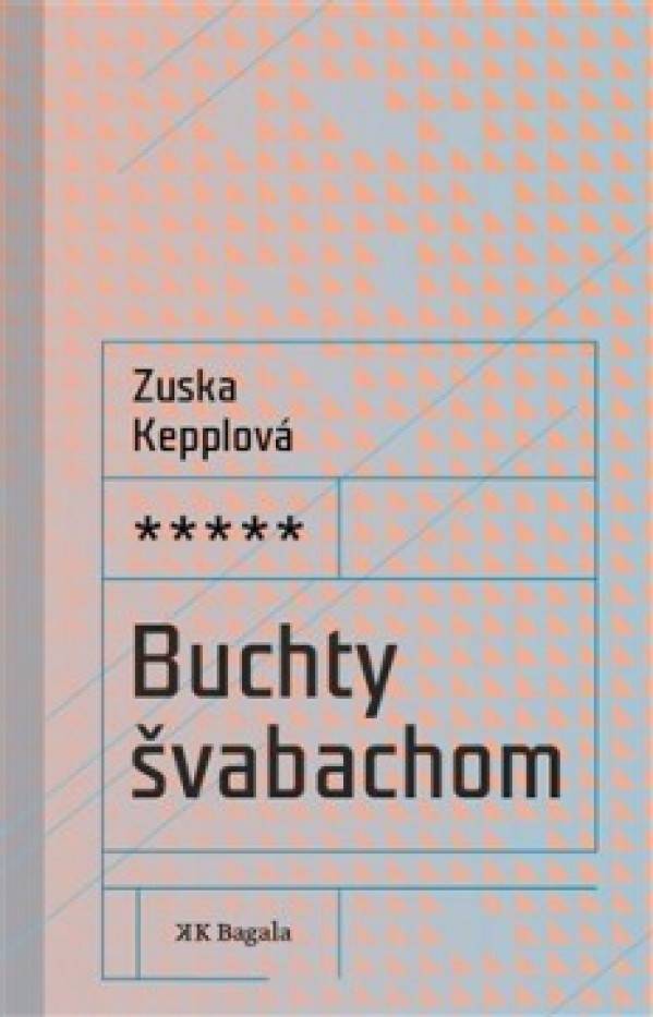 ZUska Kepplová: BUCHTY ŠVABACHOM
