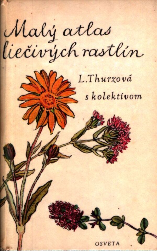 L. Thurzová, kol: MALÝ ATLAS LIEČIVÝCH RASTLÍN