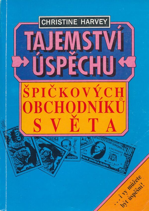 Christine Harvey: Tajemství úspěchu špičkových obchodníků světa