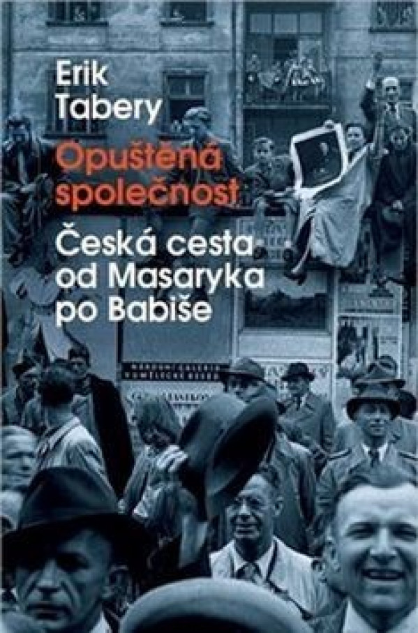 Erik Tabery: OPUŠTĚNÁ SPOLEČNOST