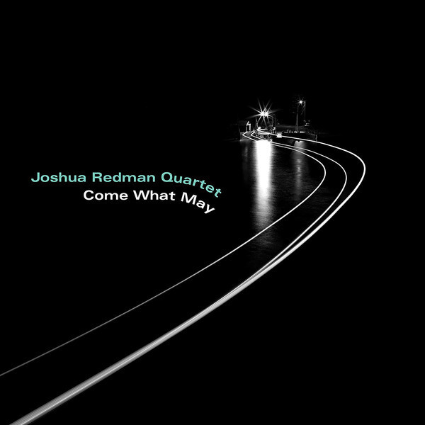 Joshua Redman Quartet: COME WHAT MAY - LP