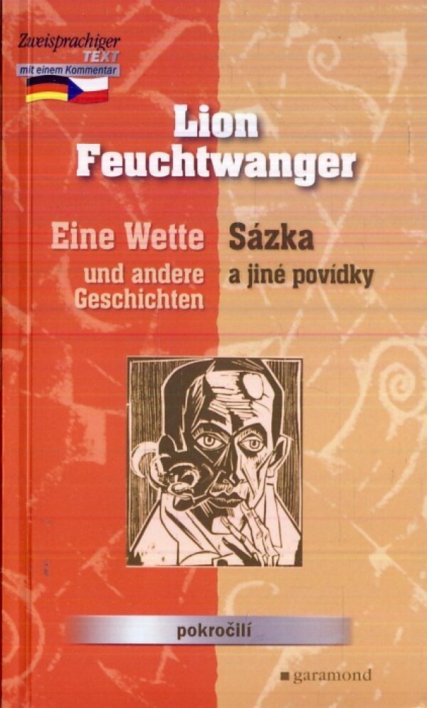 Lion Feuchtwanger: SÁZKA A JINÉ POVÍDKY / EINE WETTE UND ANDERE GESCHICHTEN