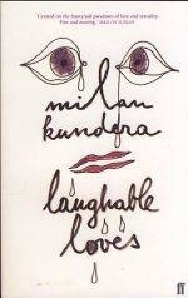 Milan Kundera: LAUGHABLE LOVES