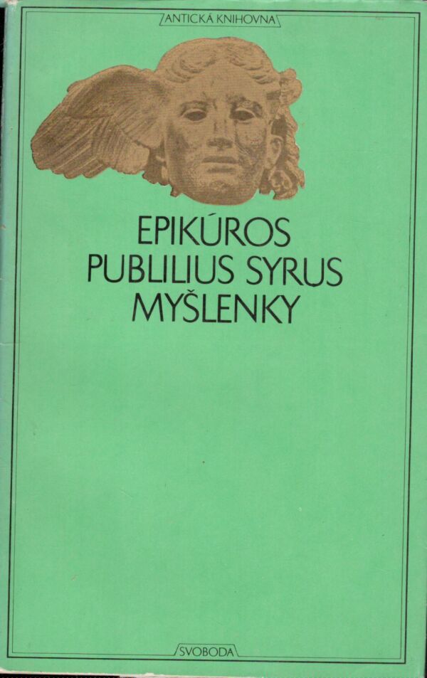 Epikúros, Publilius Syrus: MYŠLENKY