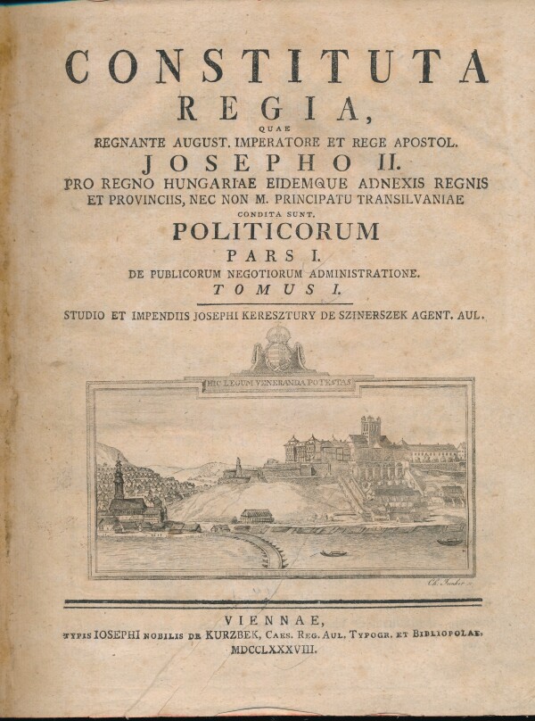 Jozsef Kereszturi: Constituta regia quae regnante August, Imperatore et rege Apostol. Josepho II. politicorum Pars 1.,2