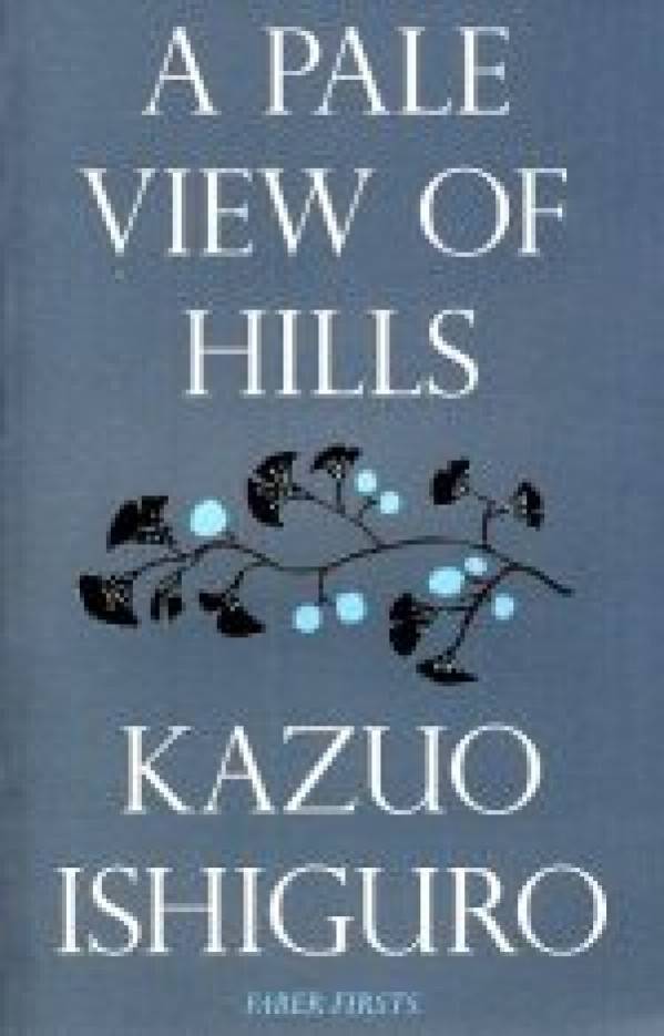 Kazuo Ishiguro: A PALE VIEW OF HILLS