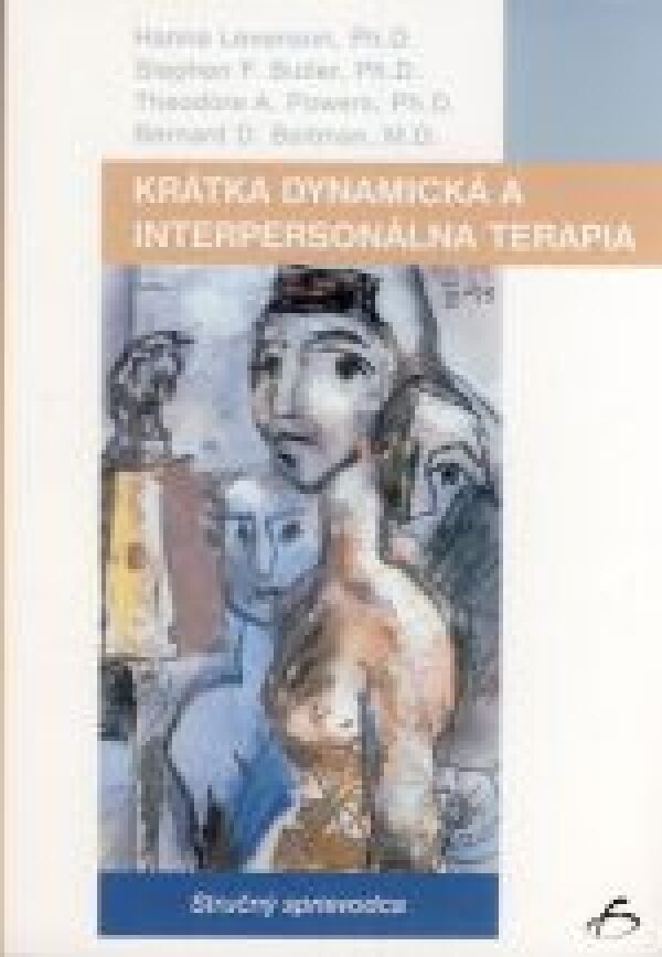 H. Levenson, S. Butler, T. Powers, B. Beitman: KRÁTKA DYNAMICKÁ A INTERPERSONÁLNA TERAPIA