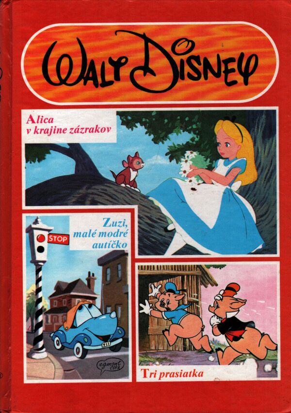 Walt Disney: ALICA V KRAJINE ZÁZRAKOV, TRI PRASIATKA, ZUZI. MALÉ MODRÉ AUTÍČKO