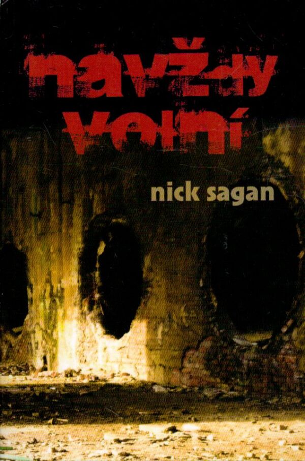 Nick Sagan: NAVŽDY VOLNÍ