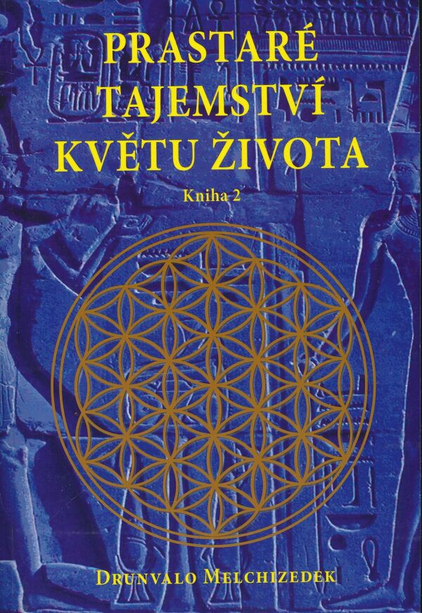 Drunvalo Melchizedek: Prastaré tajemství květu života 1+2