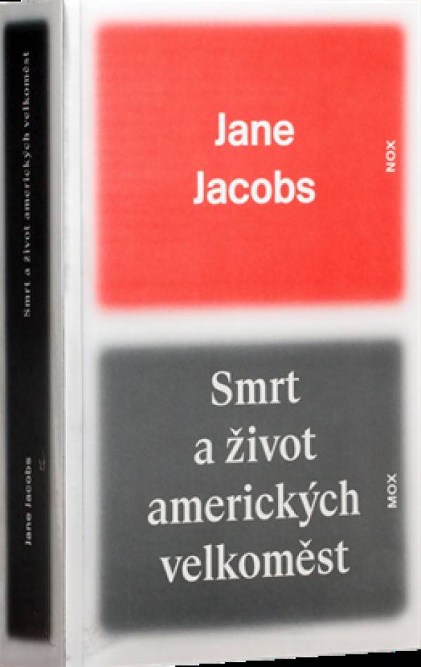 Jane Jacobs: SMRT A ŽIVOT AMERICKÝCH VELKOMĚST