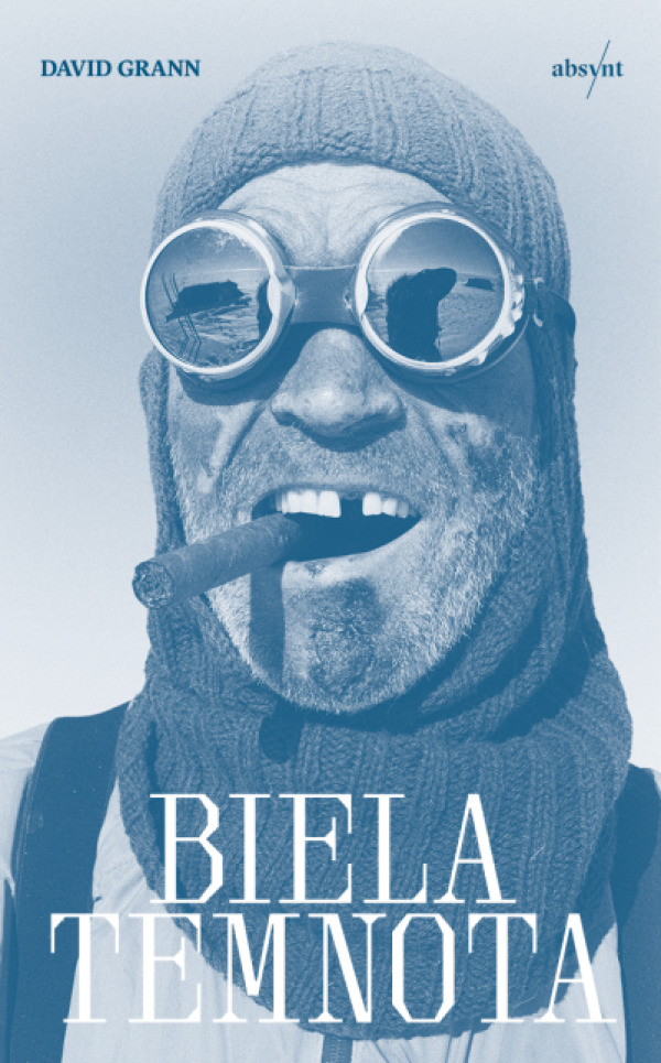 David Grann: BIELA TEMNOTA