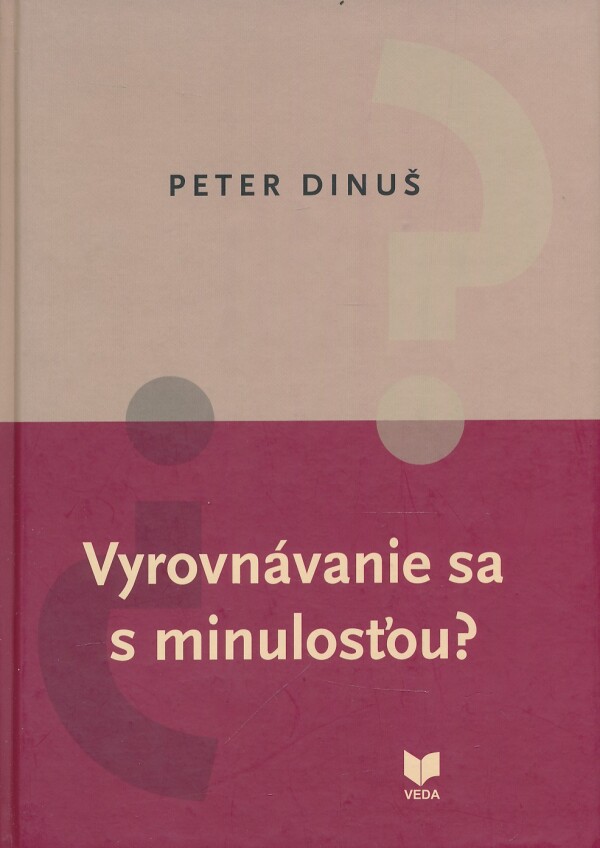 Peter Dinuš: VYROVNÁVANIE SA S MINULOŤOU?