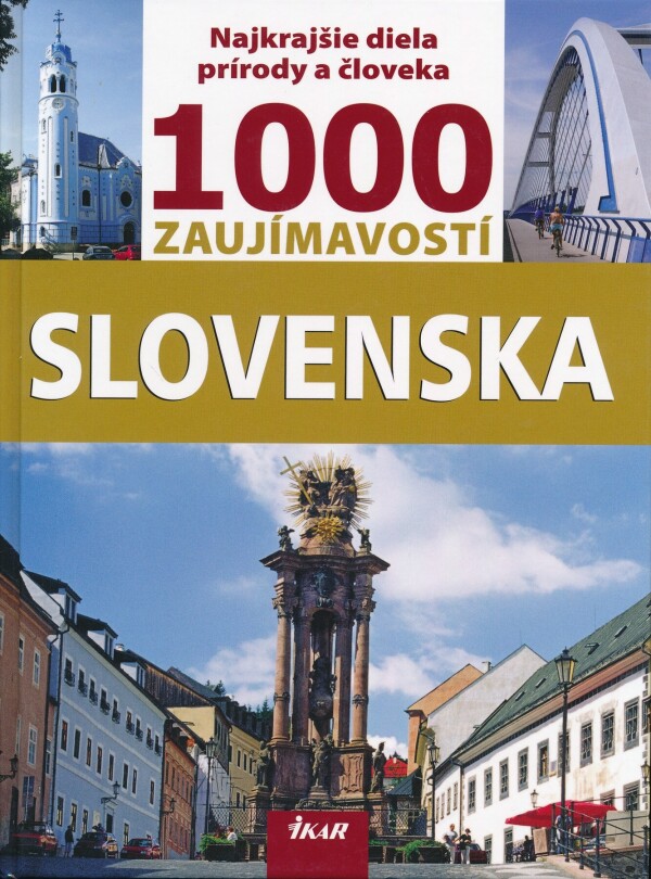 Ján Lacika: 1000 ZAUJÍMAVOSTÍ SLOVENSKA