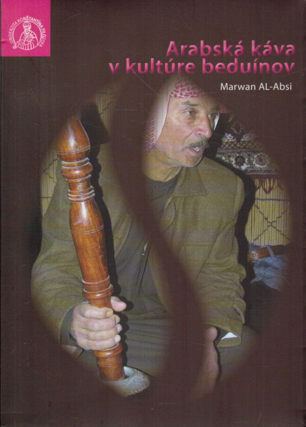 Marwan Al-Absi: ARABSKÁ KÁVA V KULTÚRE BEDUÍNOV