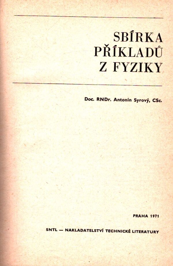 Antonín Syrový: SBÍRKA PŘÍKLADÚ Z FYZIKY