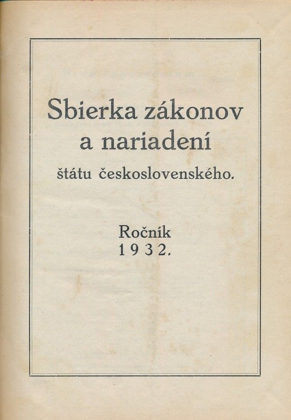 SBIERKA ZÁKONOV A NARIADENÍ ŠTÁTU ČESKOSLOVENSKÉHO - 1932