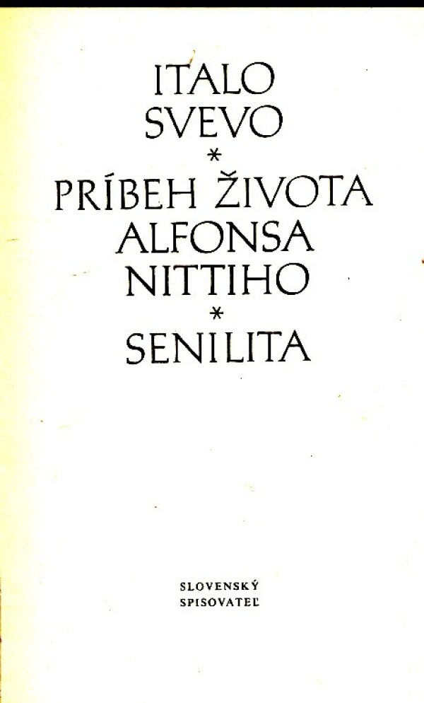 Italo Svevo: PRÍBEH ŽIVOTA ALFONSA NITTIHO. SENILITA