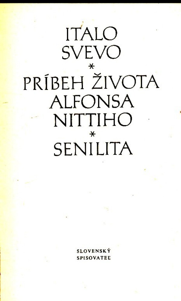 Italo Svevo: PRÍBEH ŽIVOTA ALFONSA NITTIHO. SENILITA