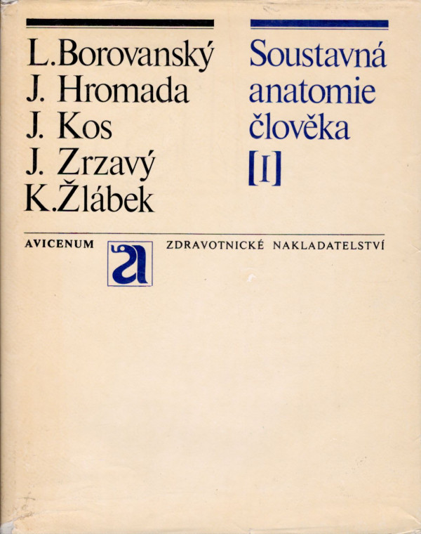 L. Borovanský, J. Hromada, J. Kos, J. Zrzavý, K. Žlábek: SOUSTAVNÁ ANATOMIE ČLOVĚKA I, II