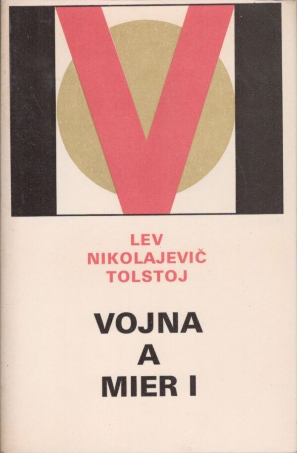 Lev Nikolajevič Tolstoj: VOJNA A MIER I-IV
