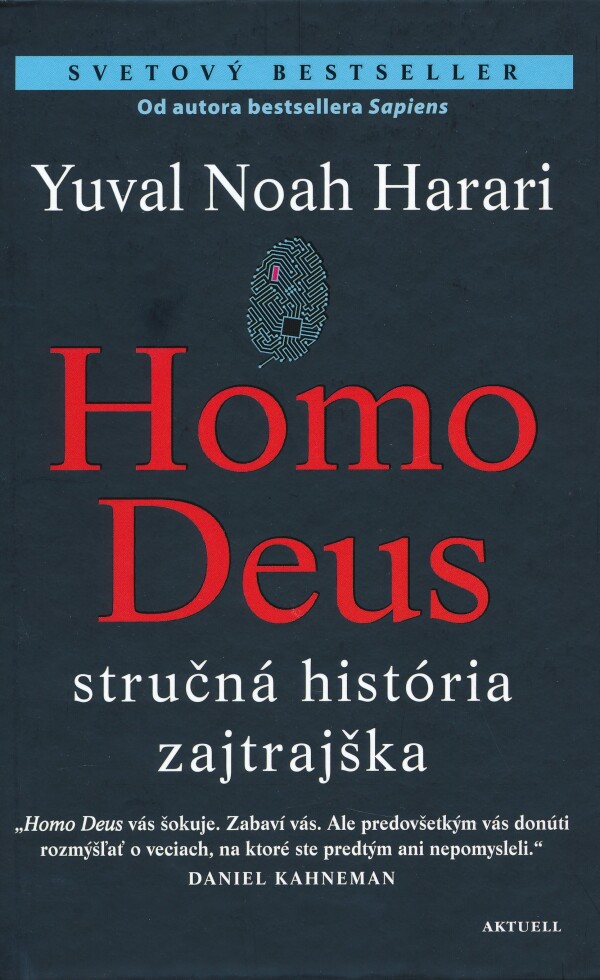 Yuval Noah Harari: HOMO DEUS - STRUČNÁ HISTÓRIA ZAJTRAJŠKA