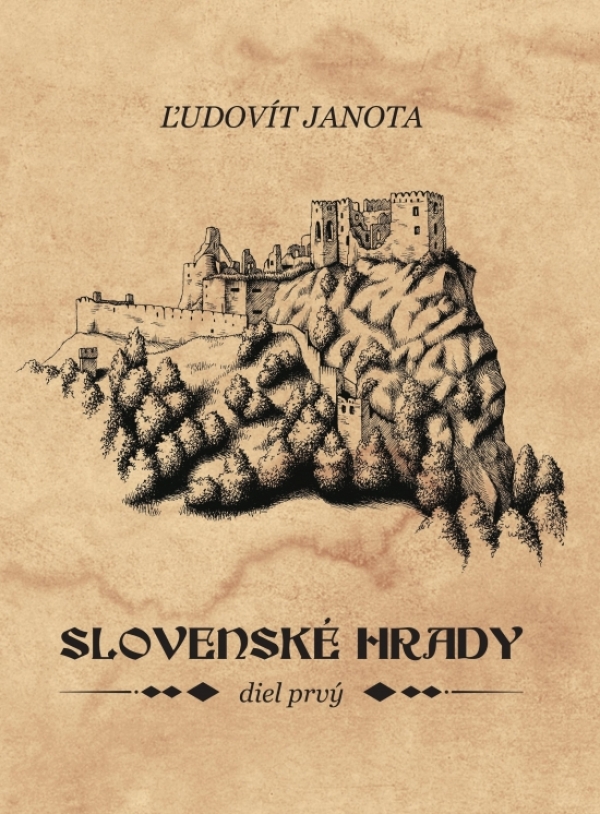 Ľudovít Janota: SLOVENSKÉ HRADY I.