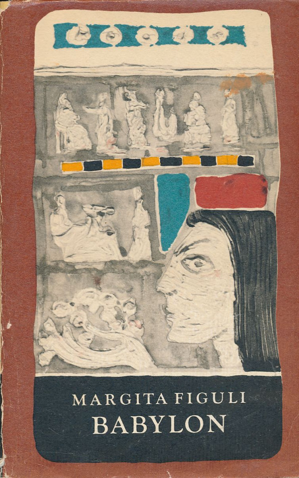 Margita Figuli: Babylon I-II