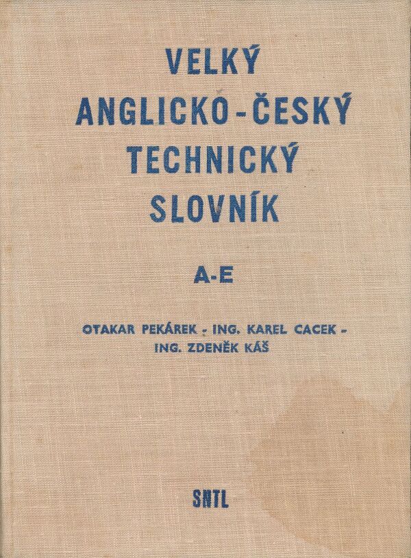 O. Pekárek a kol.: Velký anglicko-český technický slovník 1+2