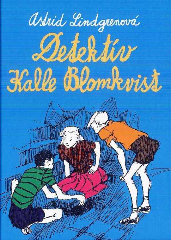 Astrid Lindgrenová: DETEKTÍV KALLE BLOMKVIST