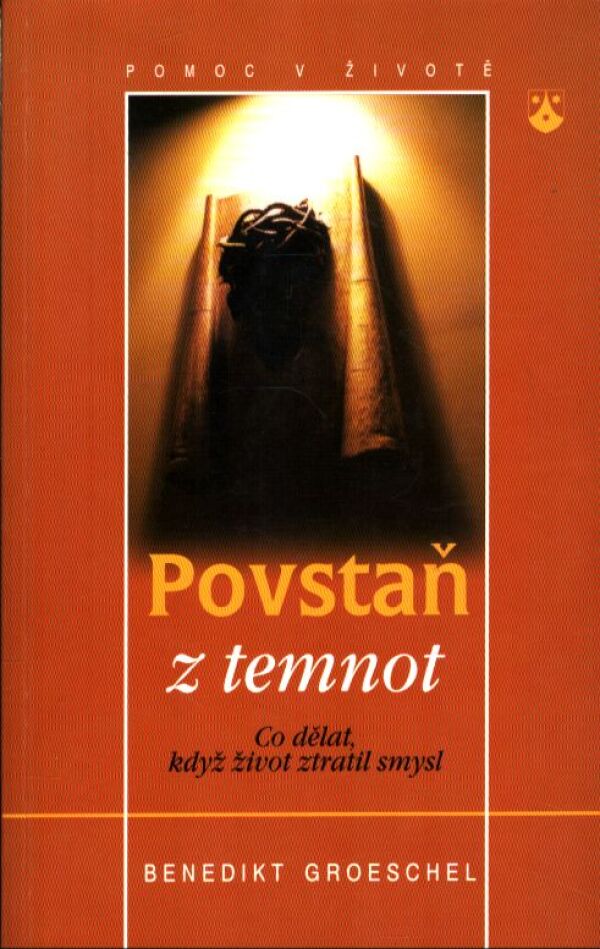 Benedikt Groeschel: POVSTAŇ Z TEMNOT