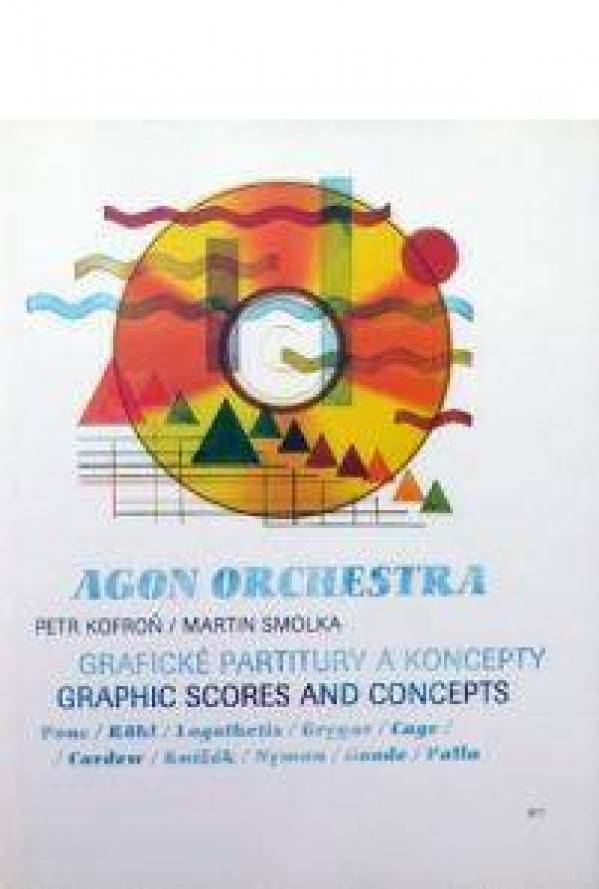Petr Kofroň, Martin Smolka: GRAFICKÉ PARTITURY A KONCEPTY / GRAPHIC SCORES AND CONCEPTS + CD
