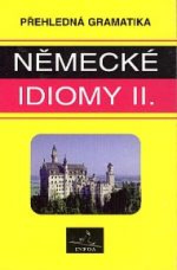 M. Lamraouiová: NĚMECKÉ IDIOMY II. - PŘEHLEDNÁ GRAMATIKA