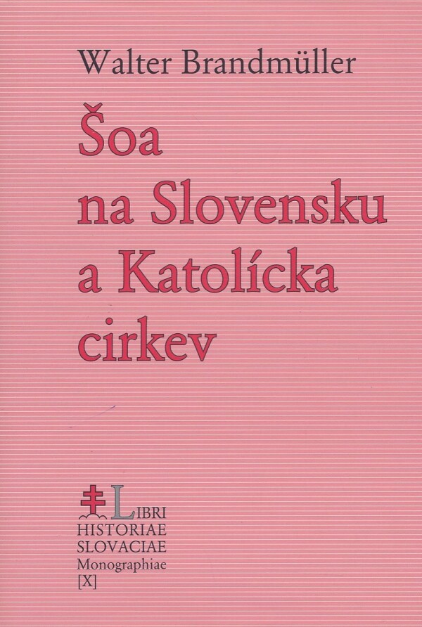 Walter Brandmüller: ŠOA NA SLOVENSKU A KATOLÍCKA CIRKEV