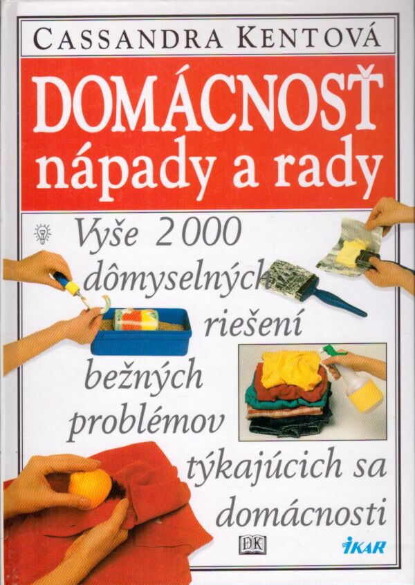 Cassandra Kentová: DOMÁCNOSŤ: NÁPADY A RADY