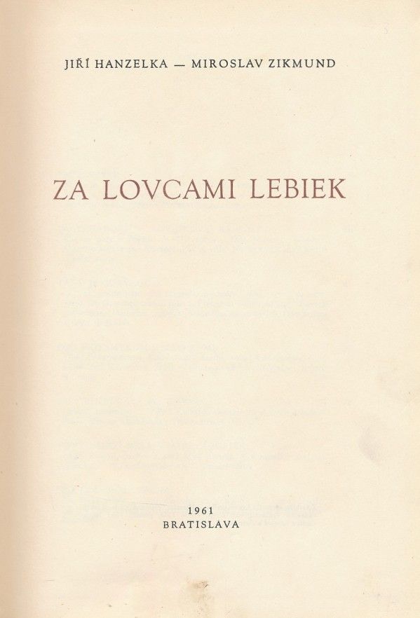 Jiří Hanzelka, Miroslav Zikmund: ZA LOVCAMI LEBIEK