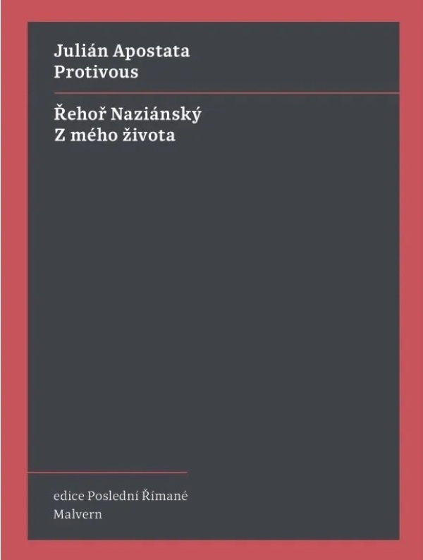 Julán Apostata, Řehoř Naziánský: PROTIVOUS / Z MÉHO ŽIVOTA