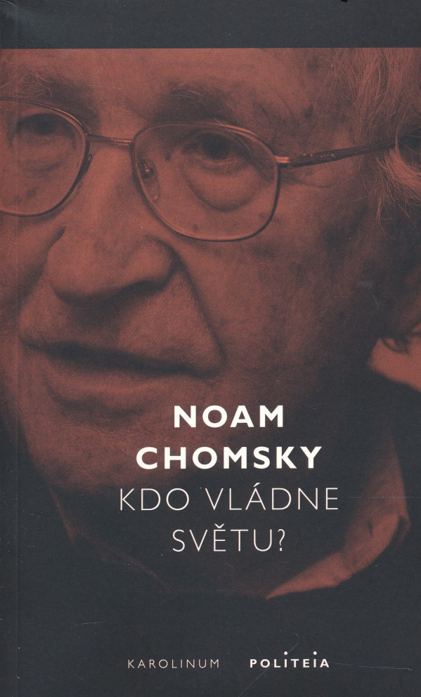 Noam Chomsky: KDO VLÁDNE SVĚTU?