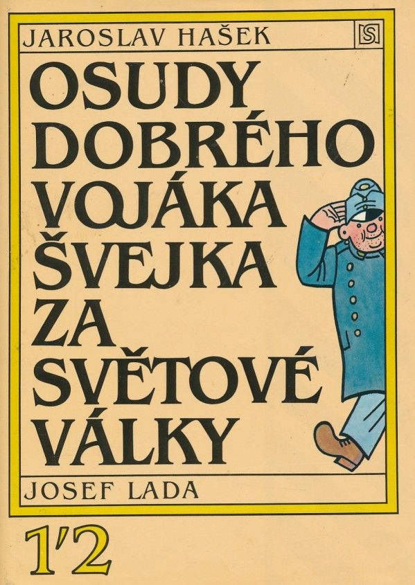 Jaroslav Hašek: OSUDY DOBRÉHO VOJÁKA ŠVEJKA ZA SVĚTOVÉ VÁLKY I., II.