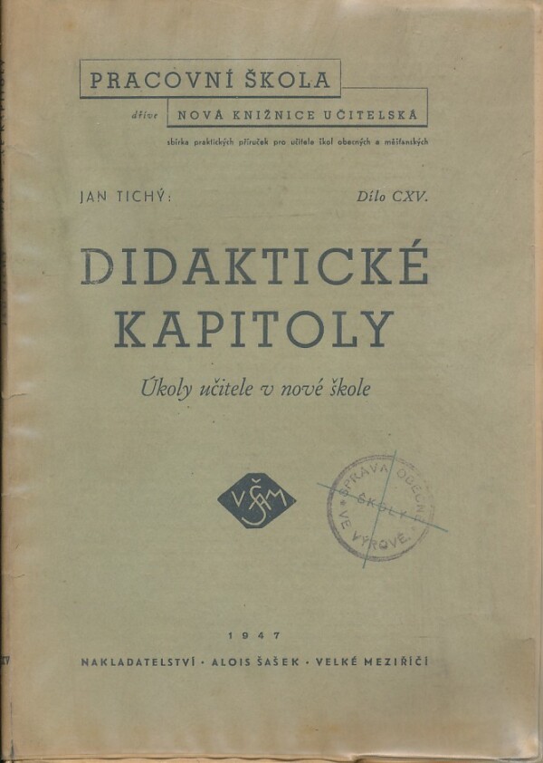 Jan Tichý: DIDAKTICKÉ KAPITOLY - ÚKOLY UČITELE V NOVÉ ŠKOLE