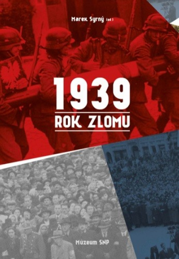 Marek Syrný: 1939. ROK ZLOMU