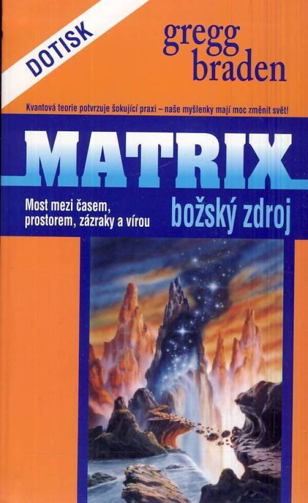 Gregg Braden: MATRIX - BOŽSKÝ ZDROJ